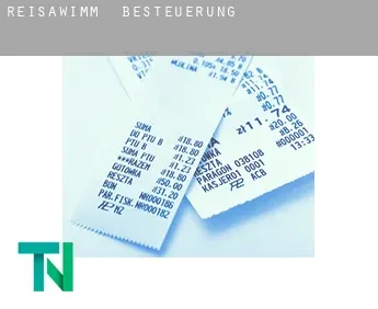 Reisawimm  Besteuerung