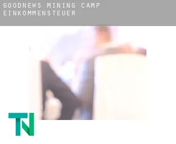 Goodnews Mining Camp  Einkommensteuer