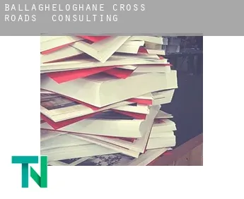 Ballagheloghane Cross Roads  Consulting