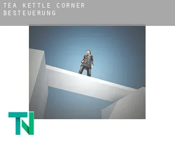 Tea Kettle Corner  Besteuerung