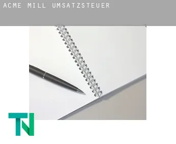 Acme Mill  Umsatzsteuer