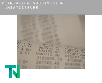 Plantation Subdivision  Umsatzsteuer