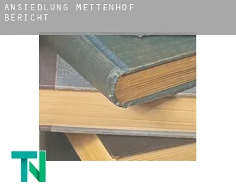 Ansiedlung Mettenhof  Bericht