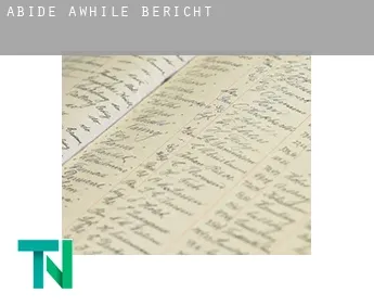 Abide Awhile  Bericht