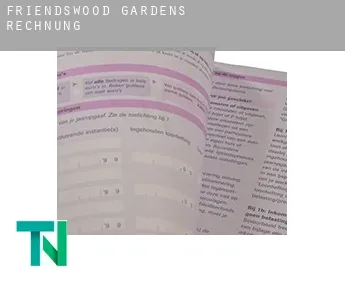 Friendswood Gardens  Rechnung